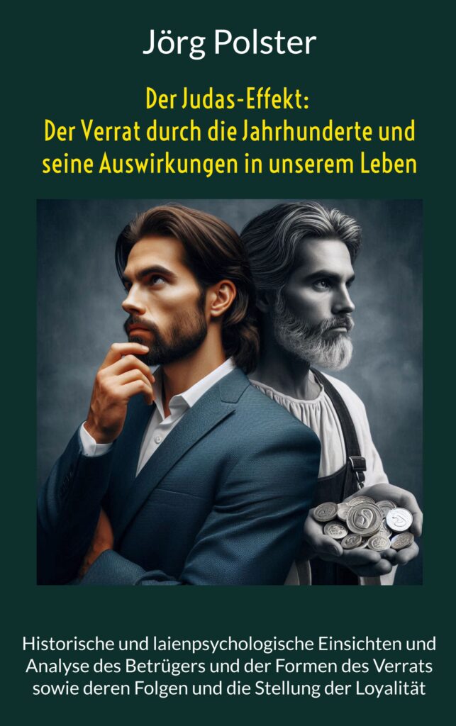 Bei dem Motiv handelt es sich um ein Buchcover mit dem Titel "Der Judas-Effekt: Der Verrat durch die Jahrhunderte und seine Auswirkungen in unserem Leben" von Jörg Polster. Das Cover besteht aus zwei Personen, eine im Vordergrund und eine im Hintergrund. Die Person im Vordergrund trägt einen Anzug und hat die Hand zum Kinn erhoben, was eine nachdenkliche Pose suggeriert. Die Person im Hintergrund ist in historische Kleidung gekleidet, darunter ein Hemd mit Weste, und hält eine Sammlung von Münzen in den Händen. Die Münzen sind gut sichtbar ausgestellt, wobei verschiedene Designs zu sehen sind. Der Text am unteren Rand des Umschlags beschreibt den Inhalt des Buches als historische und laienpsychologische Einsichten und Analysen des Betrügers und der Formen des Verrats sowie ihrer Folgen und der Position der Loyalität.
